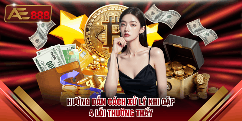 Hướng dẫn cách xử lý khi gặp 4 lỗi thường thấy