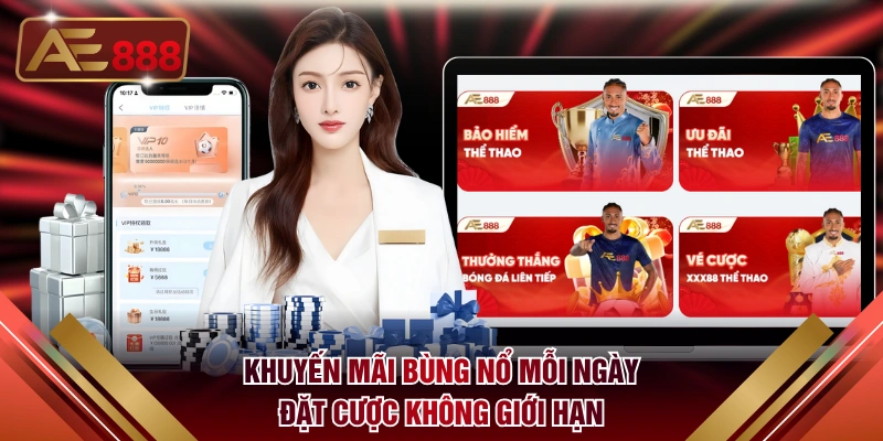 Khuyến mãi bùng nổ mỗi ngày đặt cược không giới hạn