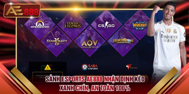 Sảnh Esports AE888 nhận định kèo xanh chín, an toàn 100%