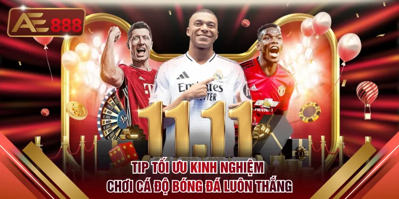 Tip tối ưu kinh nghiệm chơi cá độ bóng đá luôn thắng